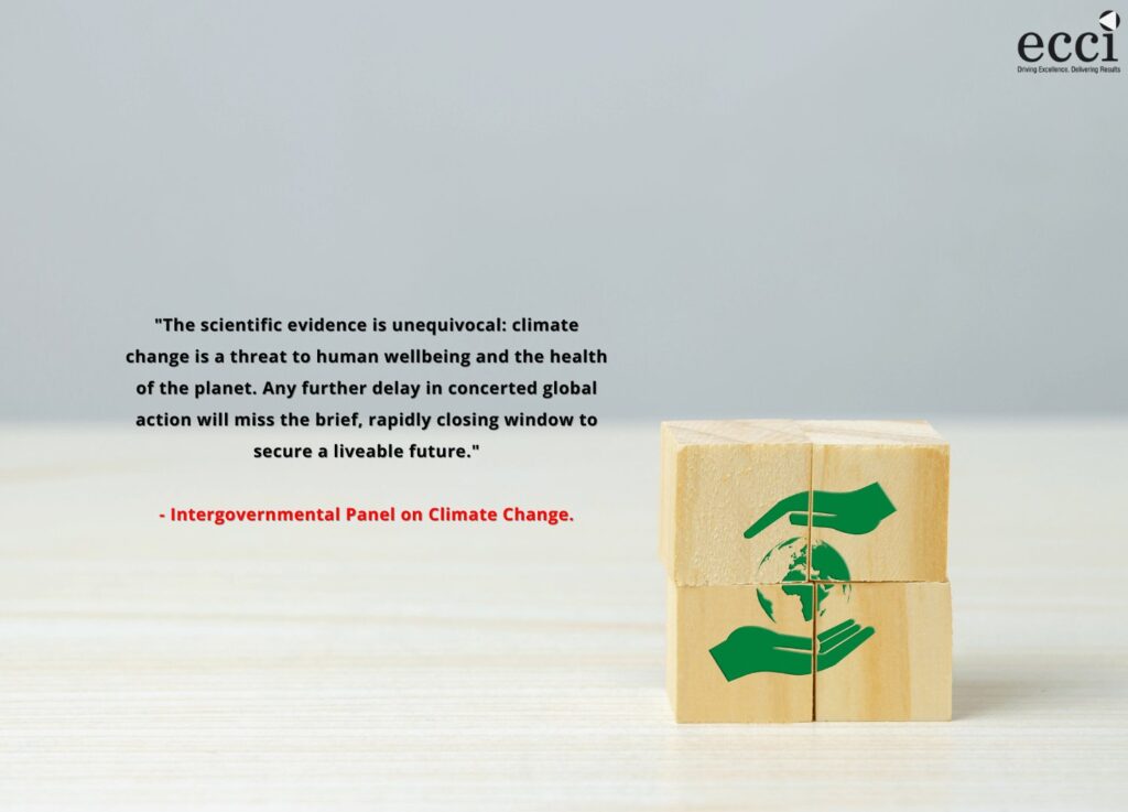 "The scientific evidence is unequivocal: climate change is a threat to human wellbeing and the health of the planet. Any further delay in concerted global action will miss the brief, rapidly closing window to secure a liveable future."- Intergovernmental Panel on Climate Change.