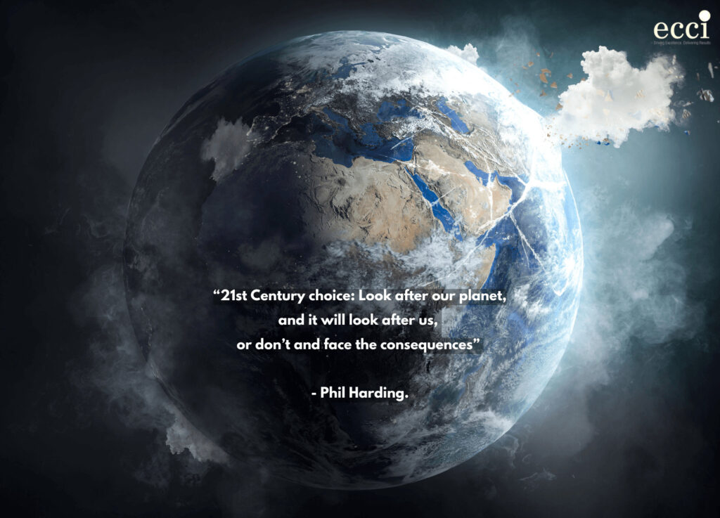“21st Century choice: Look after our planet, and it will look after us, or don’t and face the consequences” - Phil Harding.
